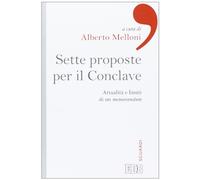 Sette proposte per il conclave. Attualità e limiti di un memorandum