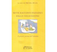 Sette racconti iniziatici dallo yoga-vasistha - [La Parola]