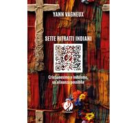 SETTE RITRATTI INDIANI. CRISTIANESIMO E INDUISMO, UN'ALLEANZA POSSIBILE. NUOVA E