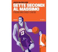 Sette secondi al massimo. I Phoenix Suns di Nash e D'Antoni