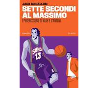 Sette secondi al massimo. I Phoenix Suns di Nash e D'Antoni