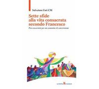 Sette sfide alla vita consacrata secondo Francesco. Pro-vocazioni per un cammino di conversione