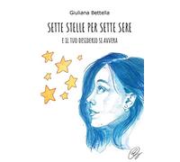 Sette stelle per sette sere. E il tuo desiderio si avvera
