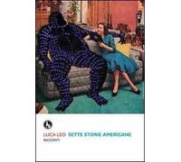 Luca Leo – Sette storie americane – 2013, Lupo Editore
