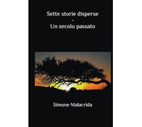 Sette storie disperse - Un secolo passato