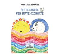 Sette storie per sette giornate - 2022 - Edizioni Momenti-Ribera