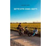 Sette vite come i matti