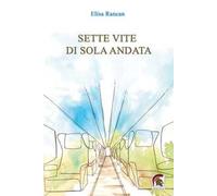 Sette vite di sola andata