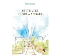 Sette vite di sola andata