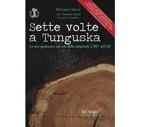 Sette volte a Tunguska. Le mie spedizioni sul sito della catastrofe (1991-...