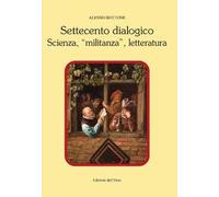 Settecento dialogico. Scienza, «militanza», letteratura