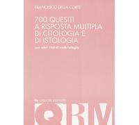 Settecento quesiti a risposta multipla di citologia e di istologia. Con al...