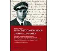Settecentottantacinque giorni all'inferno. Diario di un sottotenente dell'aeronautica deportato nei campi di concentramento nazisti...