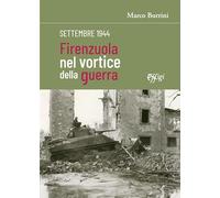 Settembre 1944. Firenzuola nel vortice della guerra