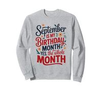 Settembre è Il Mese del Mio Compleanno Sì Tutto Il Mese Felpa