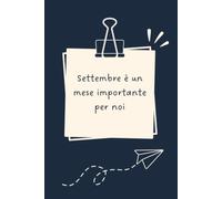 Settembre è un mese importante per noi - Taccuino divertente per appunti e idee | Quaderno simpatico da ufficio: Taccuino divertente per appunti, idee ... amici e amiche | Umorismo da ufficio