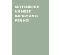Settembre è un mese importante per noi - Taccuino divertente per appunti e idee | Quaderno simpatico da ufficio: Taccuino divertente per appunti, idee ... amici e amiche | Umorismo da ufficio