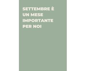 Settembre è un mese importante per noi - Taccuino divertente per appunti e idee | Quaderno simpatico da ufficio: Taccuino divertente per appunti, idee ... amici e amiche | Umorismo da ufficio