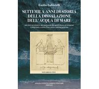 Settemila anni di storia della dissalazione dell'acqua di mare. R