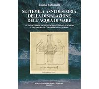 Settemila anni di storia della dissalazione dell'acqua di mare. Recenti sc...