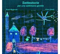 Settestorie. Per una settimana gentile