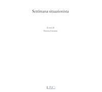 Settimana situazionista. Ediz. illustrata