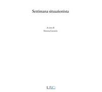Settimana situazionista. Ediz. illustrata