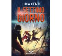 SETTIMO GIORNO (IL) - Centi Luca - 2024 - La Corte Editore