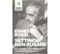 Settimo: non rubare - Ernesto Rossi - 2002 - Kaos (Libertaria)