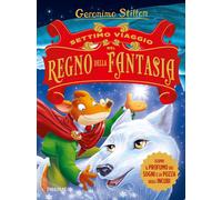 Settimo viaggio nel Regno della Fantasia - 2018 - Piemme