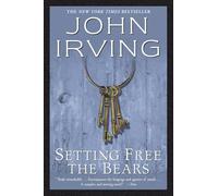 John Irving Setting Free the Bears (Tascabile)
