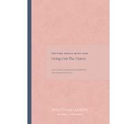 Setting Goals with God: Living Out The Vision: Grow Volume 9