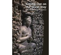 Setting Out on the Great Way: Essays on Early Mahayana Buddhism - Harrison...