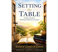 SETTING THE TABLE: A Pastor's Guide to Widening the Spiritual Conversation