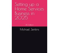 Setting up a Home Services Business in 2025: UK Edition
