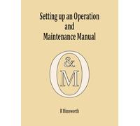 Setting Up an Operation and Maintenance Manual: Do it your-self manual