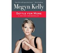 SETTLE FOR MORE: The NBC Anchor's Memoir of Presidential Debates, Courage, and Authentic Journalism