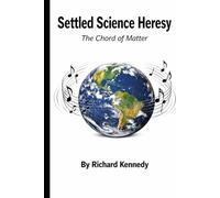 Settled Science Heresy: The Chord of Matter