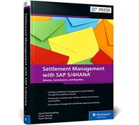 Settlement Management With Sap S/4hana: Customer Rebates, External Commissions, and Royalties