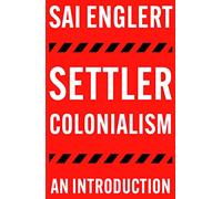Settler Colonialism: An Introduction