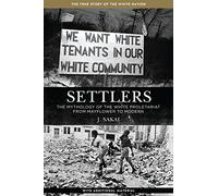 Settlers: The Mythology of the White Proletariat from Mayflower to Modern