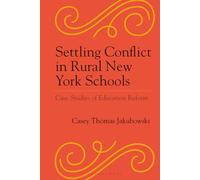 Settling Conflict in Rural New York Schools: Case Studies of Education Reform