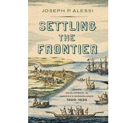 Settling the Frontier: Urban Development in America's Borderlands, 1600-1830