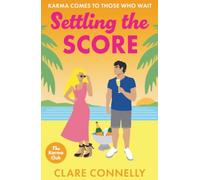 Settling the Score: A steamy enemies to lovers getaway romance from Clare Connelly for 2025
