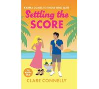 Settling the Score: A steamy enemies to lovers getaway romance from Clare Connelly for 2025