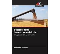 Settore della lavorazione del riso: Sviluppo sostenibile e problematiche