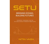 Setu: Bridging Oceans, Building Futures: Innovation, Investment, and the US-India Climate & Deeptech Opportunity