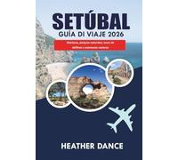 SETÚBAL Guía de viaje 2026: Mariscos, parques naturales, tours de delfines y aventuras costeras