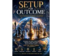 Setup for Outcome: The Strategic Founder's Blueprint
