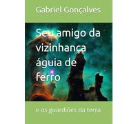 Seu amigo da vizinhança águia de ferro: e os guardiões da terra